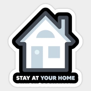 Stay at Your Home Sticker